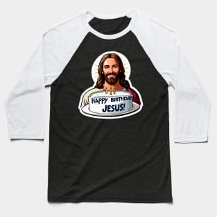 Happy Birthday Jesus Baseball T-Shirt